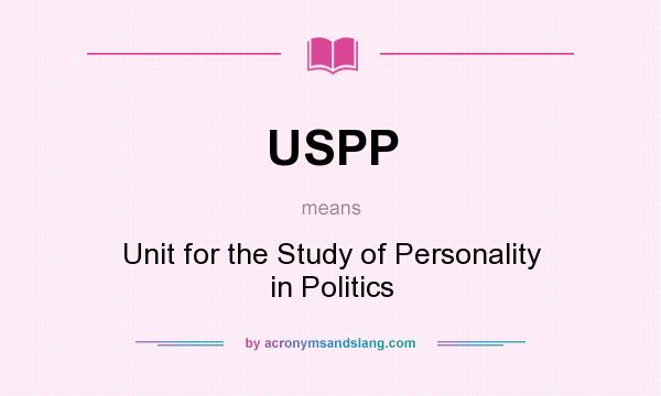 What does USPP mean? It stands for Unit for the Study of Personality in Politics