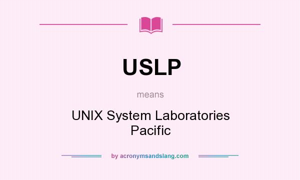What does USLP mean? It stands for UNIX System Laboratories Pacific