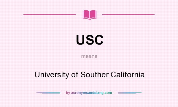 What does USC mean? It stands for University of Souther California