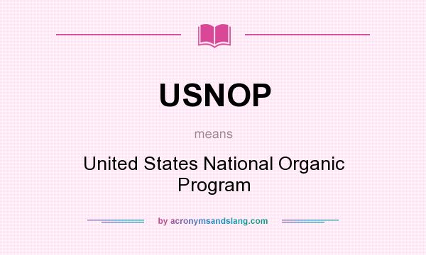 What does USNOP mean? It stands for United States National Organic Program