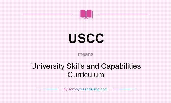 What does USCC mean? It stands for University Skills and Capabilities Curriculum