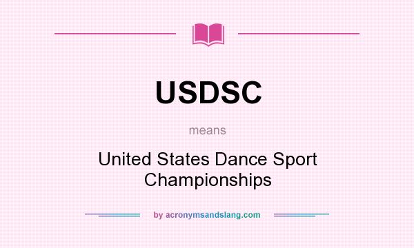 What does USDSC mean? It stands for United States Dance Sport Championships