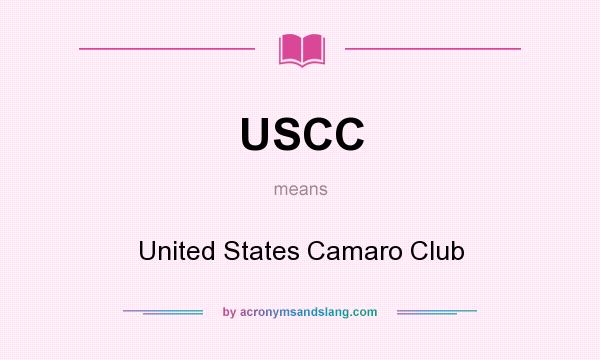 What does USCC mean? It stands for United States Camaro Club