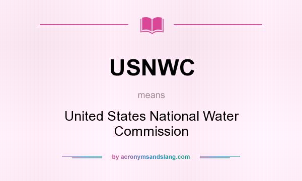What does USNWC mean? It stands for United States National Water Commission