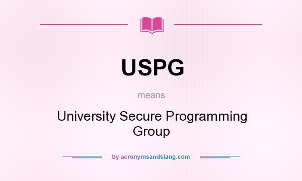 What does USPG mean? It stands for University Secure Programming Group