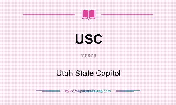 What does USC mean? It stands for Utah State Capitol