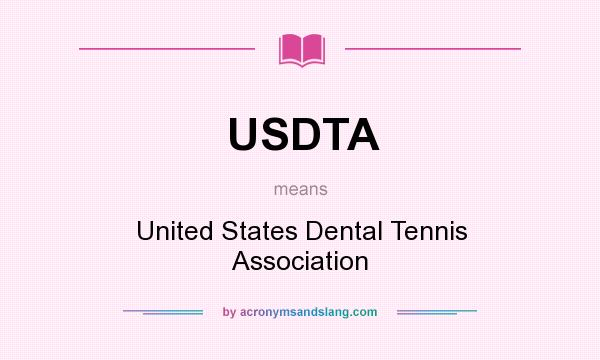 What does USDTA mean? It stands for United States Dental Tennis Association