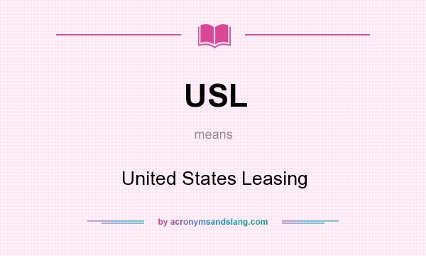What does USL mean? It stands for United States Leasing