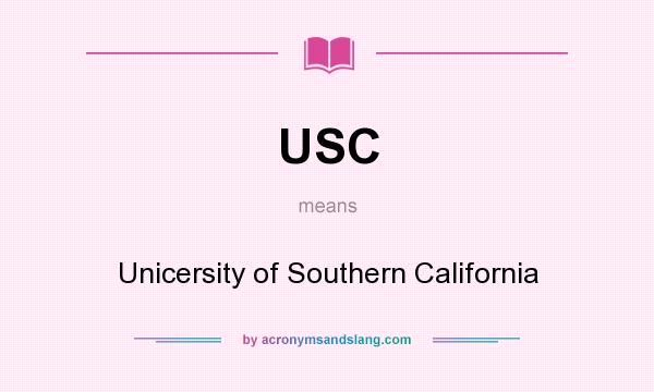 What does USC mean? It stands for Unicersity of Southern California