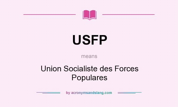 What does USFP mean? It stands for Union Socialiste des Forces Populares