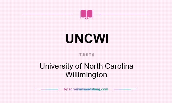 What does UNCWI mean? It stands for University of North Carolina Willimington