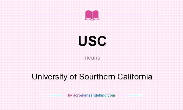 What does USC mean? It stands for University of Sourthern California