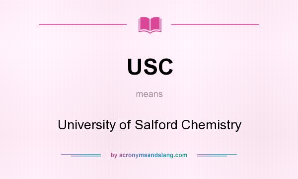 What does USC mean? It stands for University of Salford Chemistry