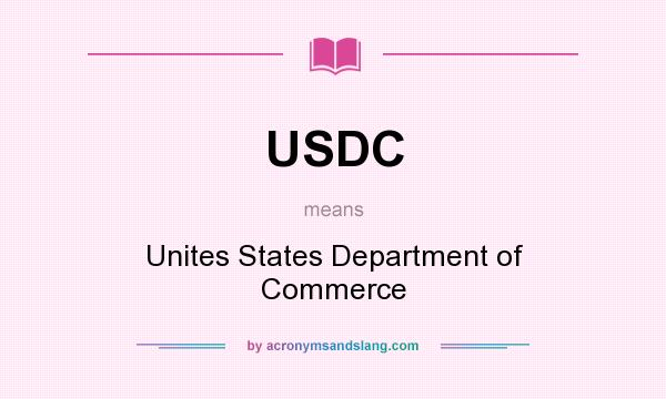 What does USDC mean? It stands for Unites States Department of Commerce