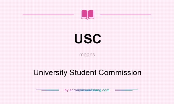 What does USC mean? It stands for University Student Commission