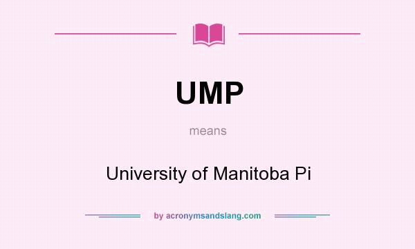 What does UMP mean? It stands for University of Manitoba Pi