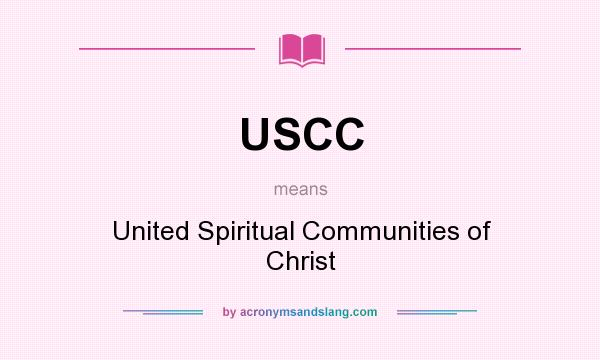 What does USCC mean? It stands for United Spiritual Communities of Christ