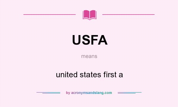 What does USFA mean? It stands for united states first a