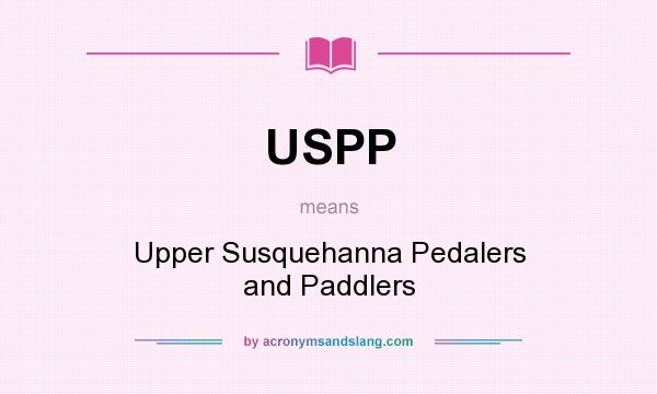 What does USPP mean? It stands for Upper Susquehanna Pedalers and Paddlers