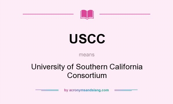 What does USCC mean? It stands for University of Southern California Consortium
