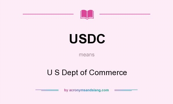 What does USDC mean? It stands for U S Dept of Commerce