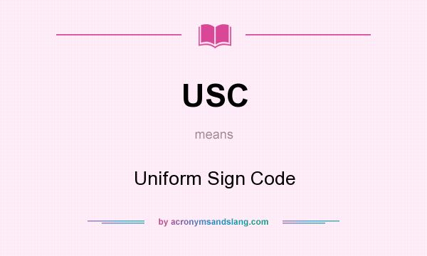 What does USC mean? It stands for Uniform Sign Code
