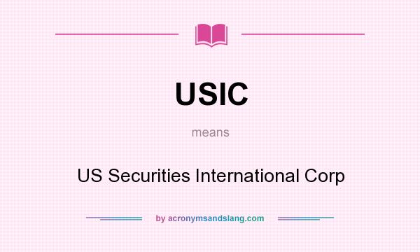 What does USIC mean? It stands for US Securities International Corp