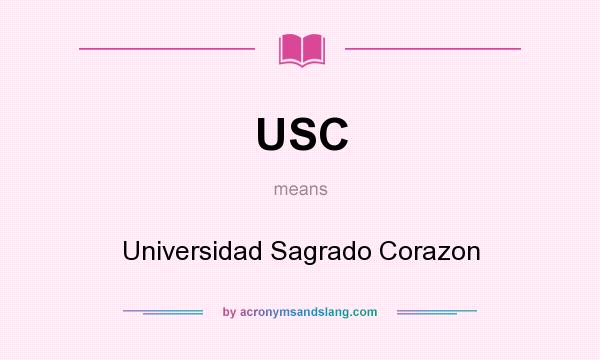 What does USC mean? It stands for Universidad Sagrado Corazon