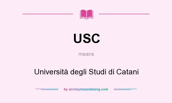 What does USC mean? It stands for Università degli Studi di Catani