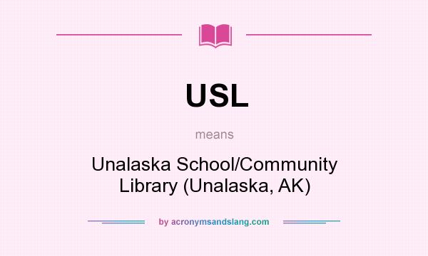 What does USL mean? It stands for Unalaska School/Community Library (Unalaska, AK)