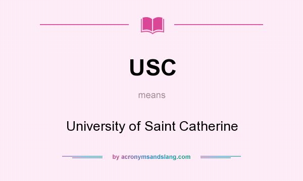 What does USC mean? It stands for University of Saint Catherine