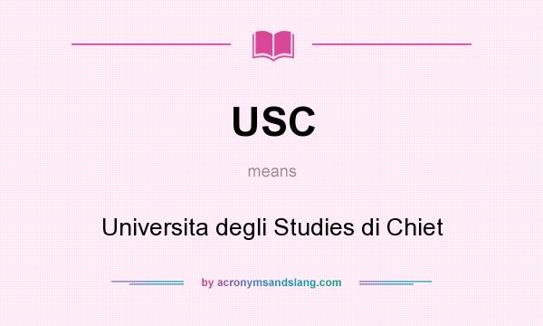 What does USC mean? It stands for Universita degli Studies di Chiet