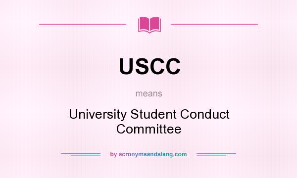 What does USCC mean? It stands for University Student Conduct Committee