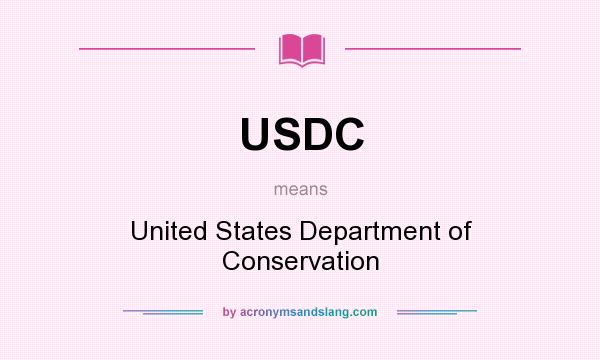 What does USDC mean? It stands for United States Department of Conservation