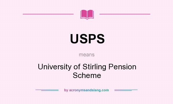 What does USPS mean? It stands for University of Stirling Pension Scheme