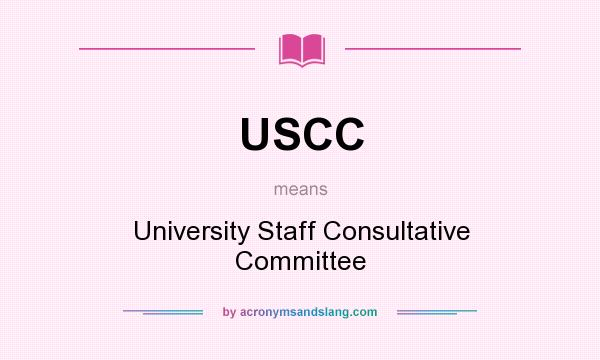 What does USCC mean? It stands for University Staff Consultative Committee