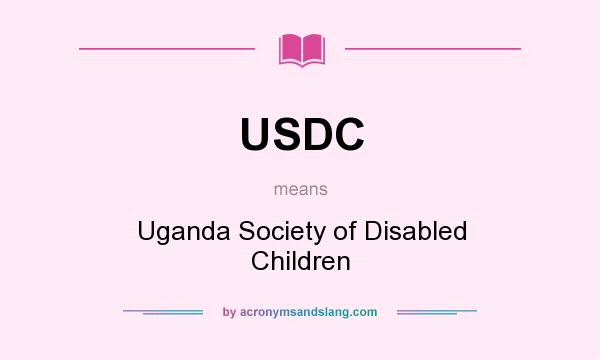 What does USDC mean? It stands for Uganda Society of Disabled Children
