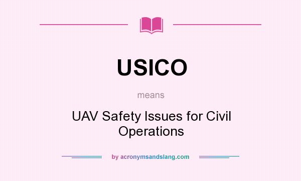 What does USICO mean? It stands for UAV Safety Issues for Civil Operations