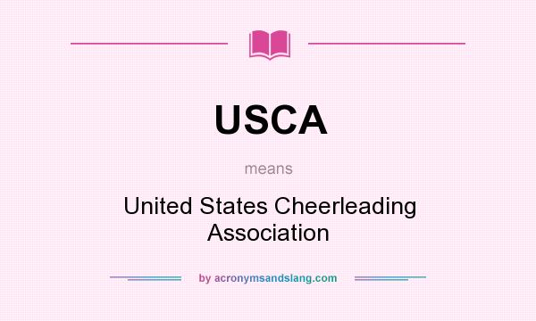 What does USCA mean? It stands for United States Cheerleading Association