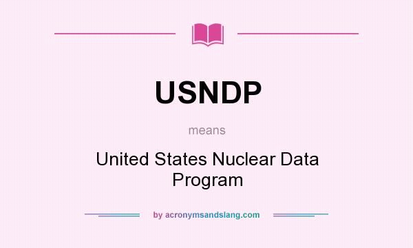 What does USNDP mean? It stands for United States Nuclear Data Program