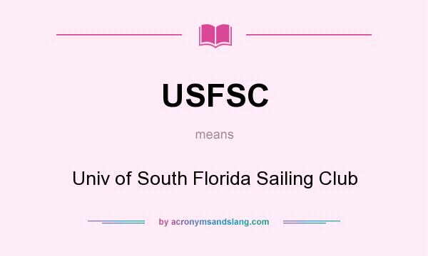 What does USFSC mean? It stands for Univ of South Florida Sailing Club