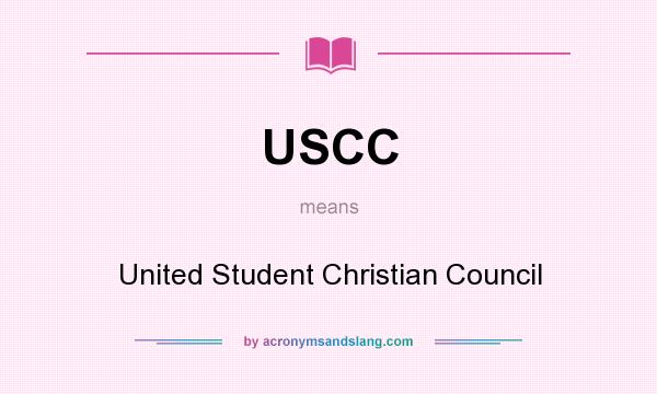 What does USCC mean? It stands for United Student Christian Council