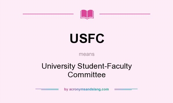 What does USFC mean? It stands for University Student-Faculty Committee