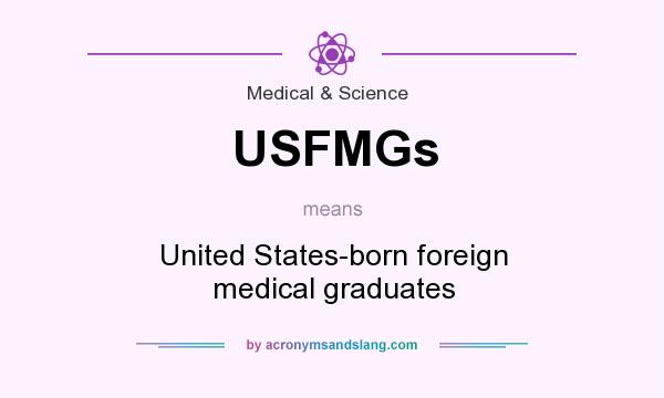 What does USFMGs mean? It stands for United States-born foreign medical graduates