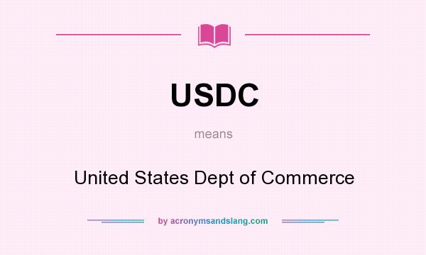 What does USDC mean? It stands for United States Dept of Commerce