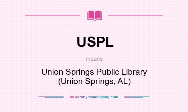 What does USPL mean? It stands for Union Springs Public Library (Union Springs, AL)