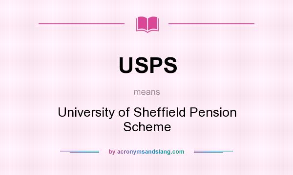 What does USPS mean? It stands for University of Sheffield Pension Scheme