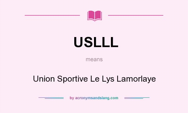 What does USLLL mean? It stands for Union Sportive Le Lys Lamorlaye
