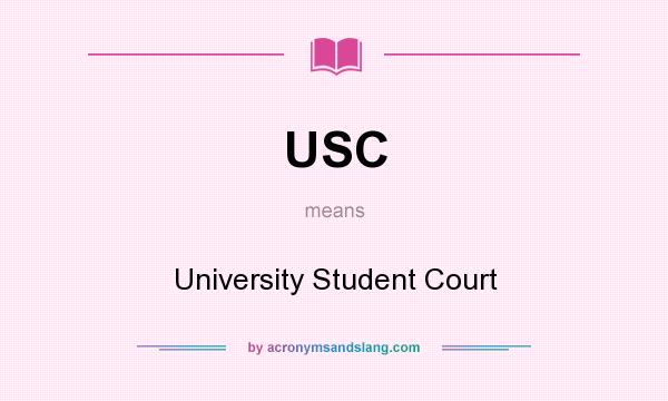 What does USC mean? It stands for University Student Court
