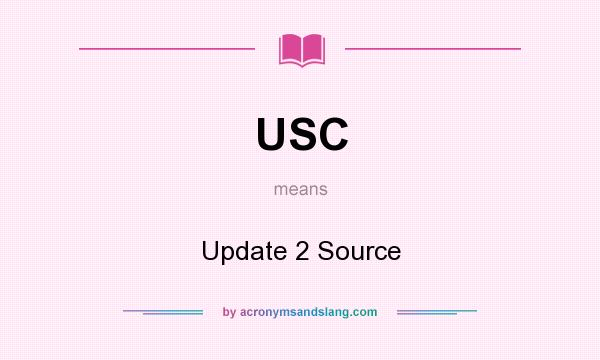 What does USC mean? It stands for Update 2 Source